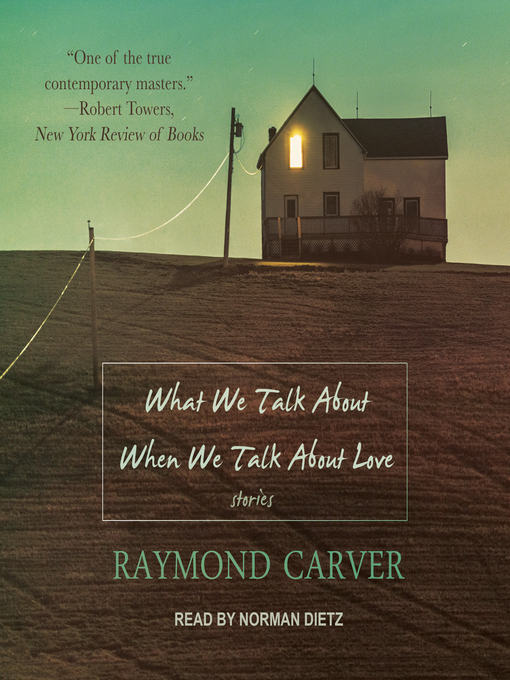 Title details for What We Talk About When We Talk About Love by Raymond Carver - Wait list